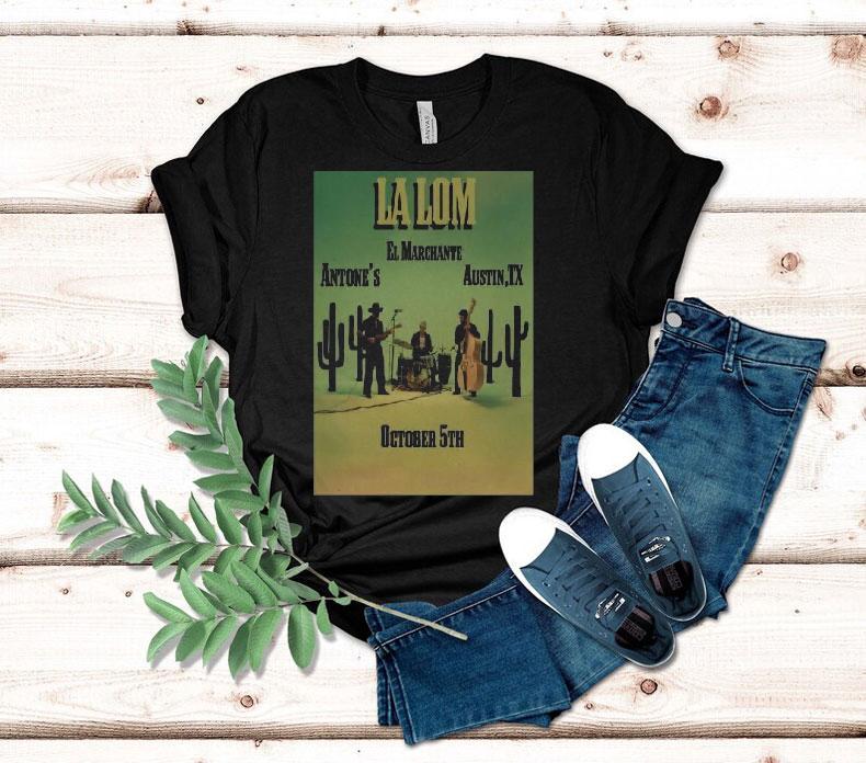  La Lom El Marchante    Austin Tx Cactus Tshirt