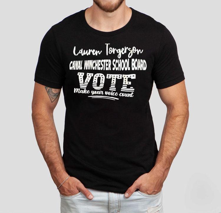  Lauren Torgerson Canal Winchester School Board Vote Make Your Voice Coun Tshirt