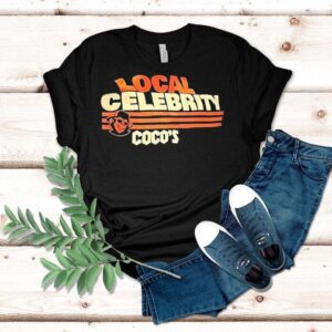 Local Celebrity Coco S Tshirt