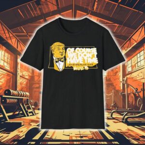 Lord Alfred Hayes Wwe Of Course We Don T Have Time Wrestle Me Tshirt