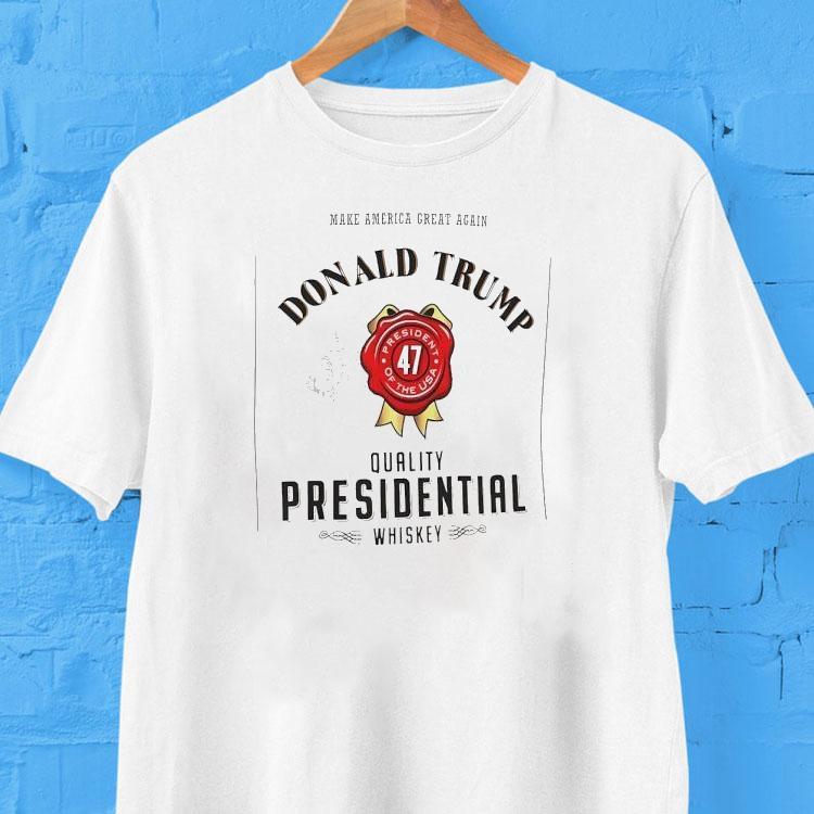 Make America Great Again Donald Trump Quality Presidential Whiskey  President Of The Usa Tshirt
