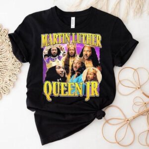 Martin Luther Queen Jr King Tshirt