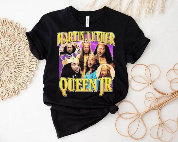 Martin Luther Queen Jr King Shirt