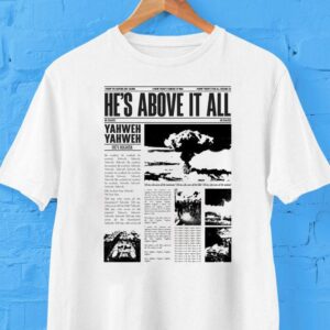 Mercy Culture He S Above It All Yahweh He S Higher Tshirt