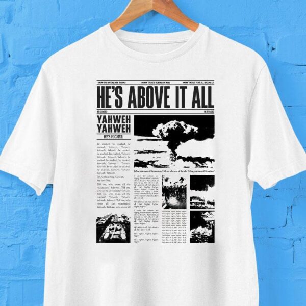 Mercy Culture He’s Above It All Yahweh He’s Higher Shirt