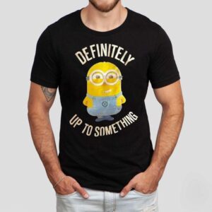 Minions Definitely Up To Something Tshirt