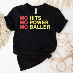 Mo Hits Mo Power Mo Baller Tshirt