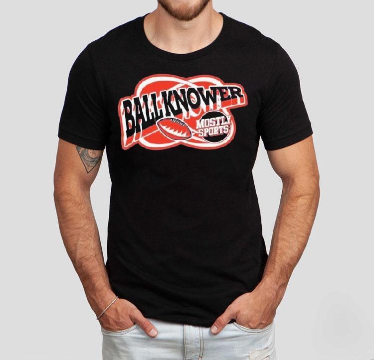 Mostly Sports Ball Knower Sports Tshirt