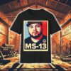 Ms 13 Kilmar Abrego Garcia Not A Maryland Dad Shirt
