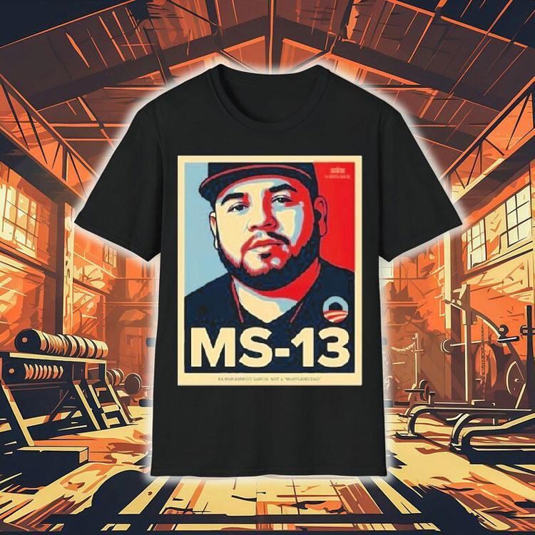  Ms  Kilmar Abrego Garcia Not A Maryland Dad Tshirt