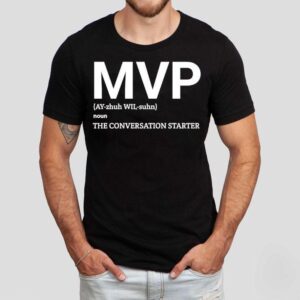Mvp Noun The Conversation Starter Tshirt