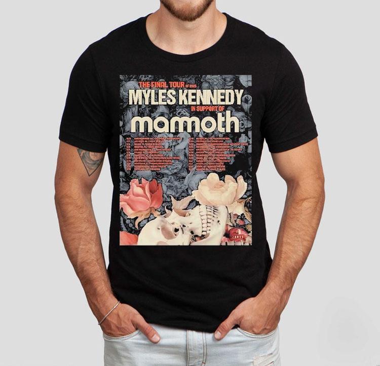  Myles Kennedy Tour  Dates The Final Tour In North America With Mammoth Tshirt