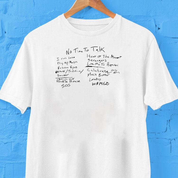  No Time To Talk I Can T Lose Play My Music Heat Of The Momen Tshirt