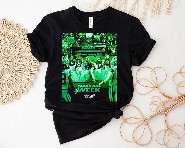  Philadelphia Eagles Vs Dallas Cowboys Lincoln Financial Field Dallas Week Tshirt