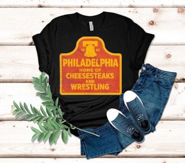 Philadelphia Phillies Cheesesteaks And Wrestling Philly 1682 Shirt