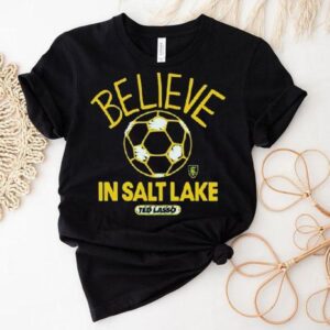 Real Salt Lake Mls X Ted Lasso Believe Tshirt