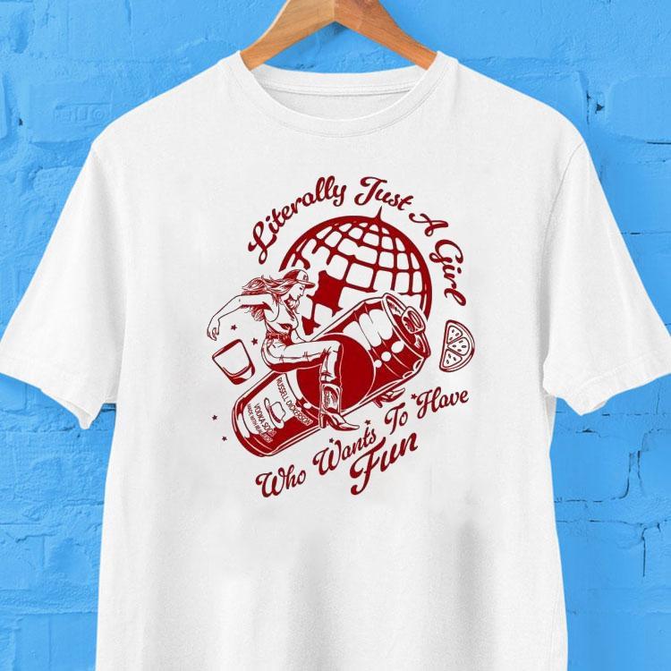  Russell Dickerson Literally Just A Girl Who Wants To Have Fun Tshirt