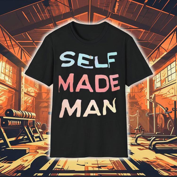 Self Made Man Shirt 4 Self Made Man Tshirt