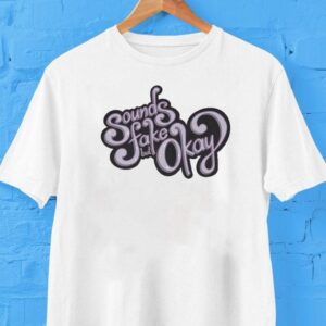 Sounds Fake But Okay Tshirt