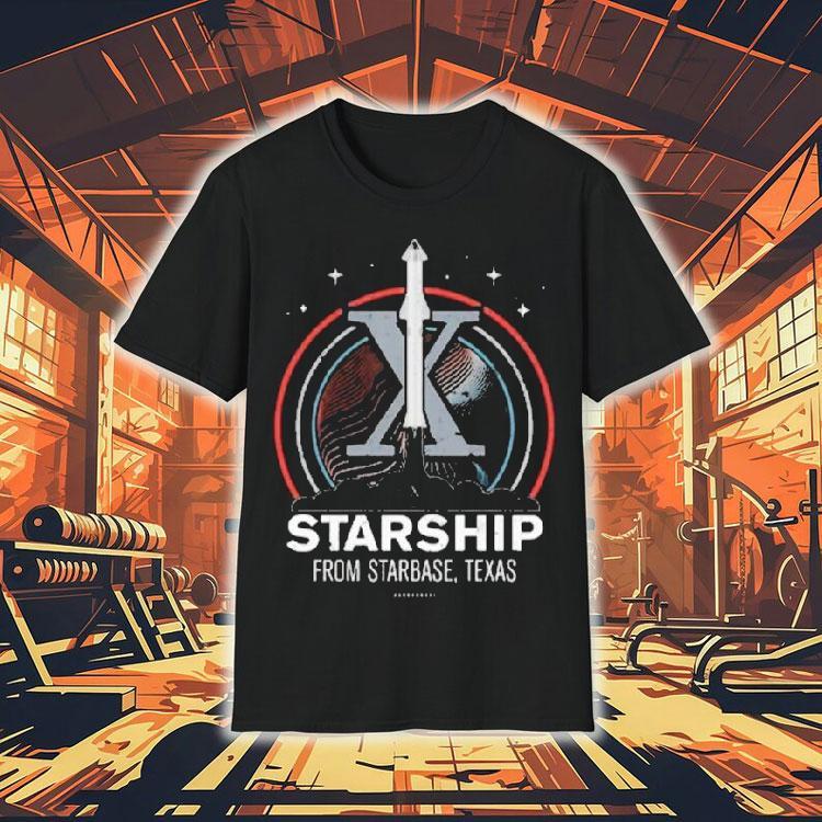  Starship From Starbase Texas X Tshirt