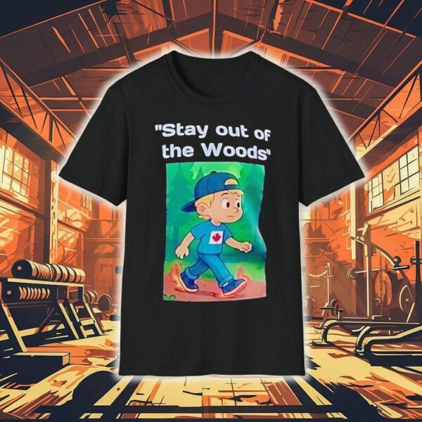 Stay Out Of The Woods Canada Maple Leaf Shirt