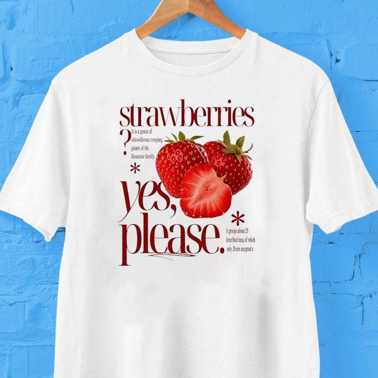  Strawberries It Is A Genus Of Stoloniferous Creeping Plants Of The Rosaceae Family Please Tshirt