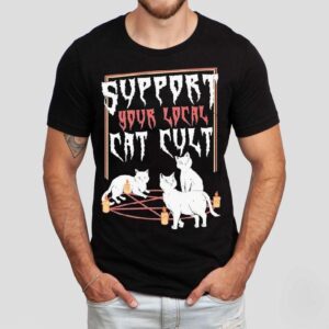 Support Your Local Cat Cult Ca Tshirt