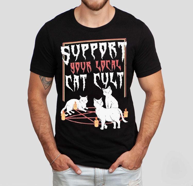  Support Your Local Cat Cult Ca Tshirt