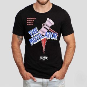 The Mutilator Bye Sword Bye Pick Bye Axe Bye Bye Palace Home Video Tshirt