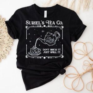 The Roaming Reader Suriel S Tea Co Don T Brew It Just Spill I Tshirt