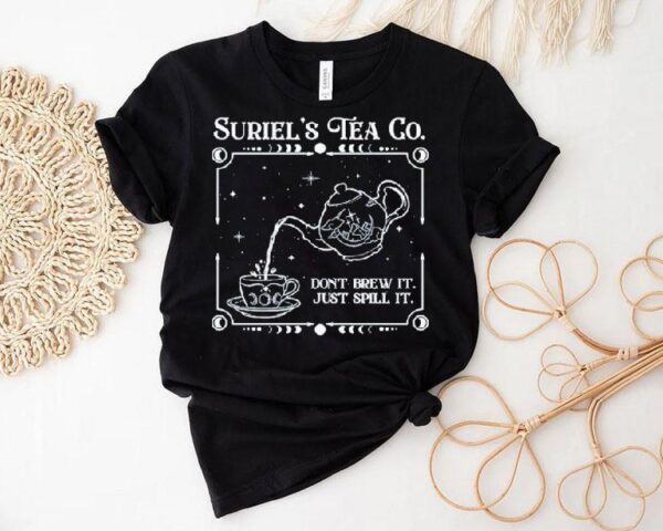 The Roaming Reader Suriel’s Tea Co Don’t Brew It Just Spill It Shirt