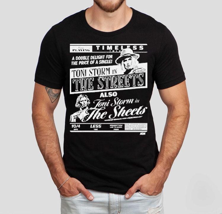  Toni Storm The Streets Toni Storm In The Sheets Timeless Double Deligh Tshirt