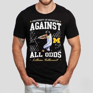 University Of Michigan Against All Odds Lillian Vallimont Michigan Wolverines Softball Tshirt