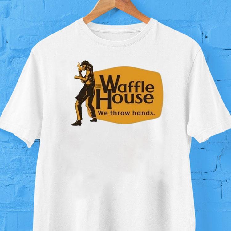  Waffle House We Throw Hands Cracker Barrel Tshirt