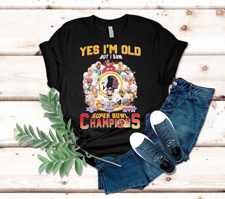  Washington Commanders Redskins Yes I M Old But I Saw Super Bowl Champions Signatures Tshirt