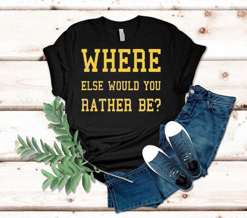 Where Else Would You Rather Be Minnesota Tshirt