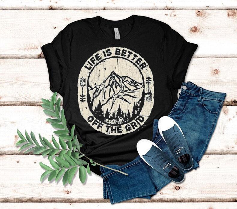  Wild Wonderful Off Grid Life Is Better Off The Grid Tshirt
