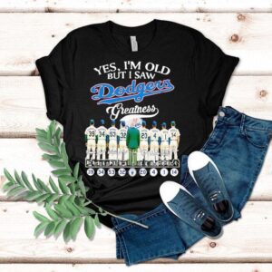 Yes I M Old But I Saw Los Angeles Dodgers Greatness Signatures Tshirt