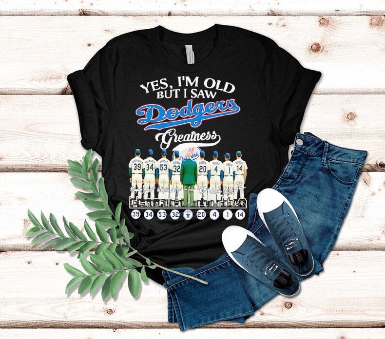  Yes I M Old But I Saw Los Angeles Dodgers Greatness Signatures Tshirt