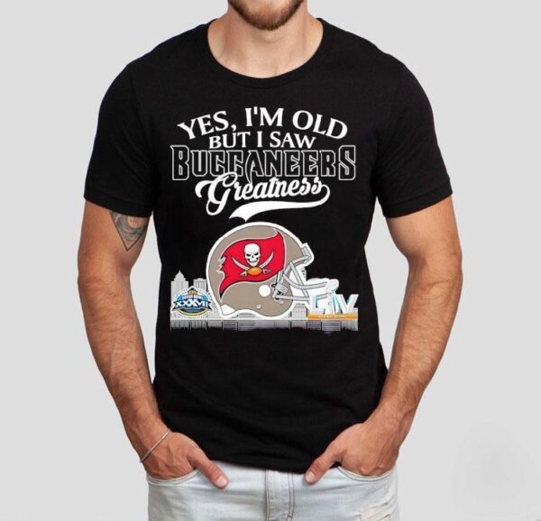 Yes I’m Old But I Saw Tampa Bay Buccaneers Greatness Super Bowl City Skyline Shirt