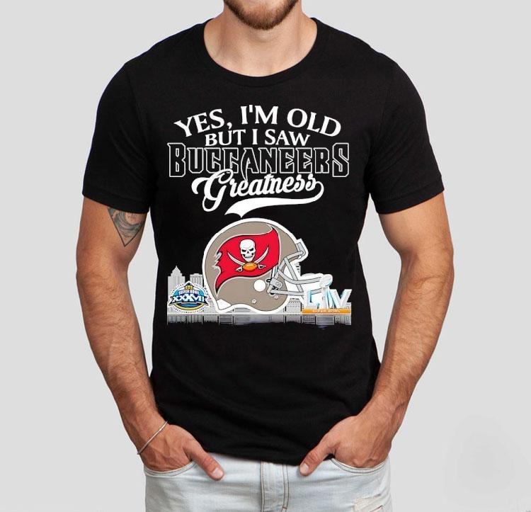  Yes I M Old But I Saw Tampa Bay Buccaneers Greatness Super Bowl City Skyline Tshirt