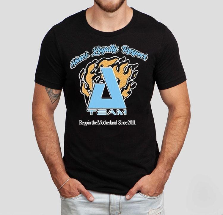  Zero A Team Honor Loyalty Respect Rippin The Motherland Since  Tshirt