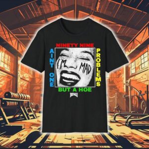 Ain T One But A Hoe Problems Hoesmad Tshirt