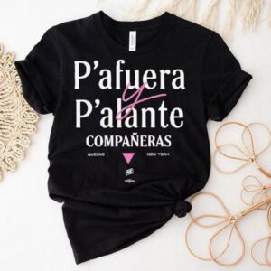 Alexandria Ocasio Cortez P Afuera P Alante Compaeras Queens New York Tshirt
