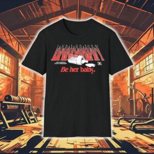 Barbarian Be Her Baby Zach Cregger Tshirt