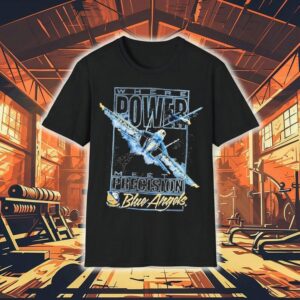 Blue Angels Where Power Meets Precision Navala Viation Tshirt