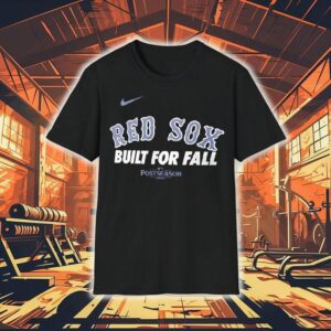 Boston Red Sox Baseball Built For Fall Mlb Postseason Tshirt