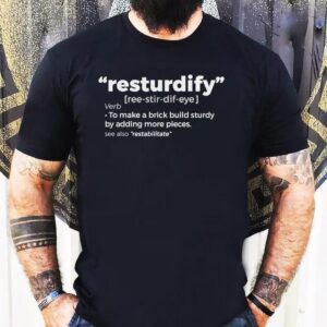 Brick Science To Make A Brick Build Sturdy By Adding More Pieces Resturdify Tshirt