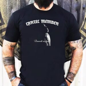 Cartel Member Diamonds Are Forever Tshirt
