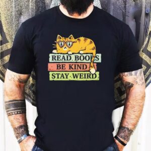 Cat Read Books And Stay Weird Tshirt